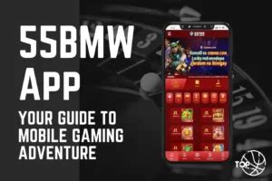 55BMW App: Your Guide to Mobile Gaming Adventure.